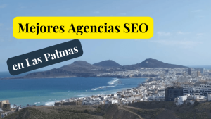 Mejores agencias SEO en Las Palmas